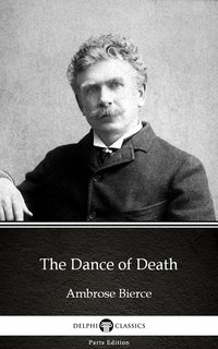 The Dance of Death by Ambrose Bierce (Illustrated) - Ambrose Bierce - ebook
