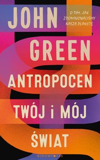 Antropocen. Twój i mój świat - John Green - ebook