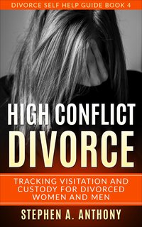 High Conflict Divorce - Stephen A. Anthony - ebook