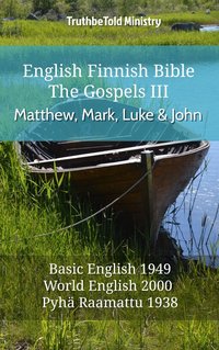 English Finnish Bible - The Gospels III - Matthew, Mark, Luke and John - TruthBeTold Ministry - ebook