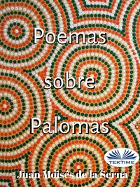 Poemas Sobre Palomas - Juan Moisés De La Serna - ebook