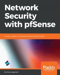 Network Security with pfSense - Manuj Aggarwal - ebook
