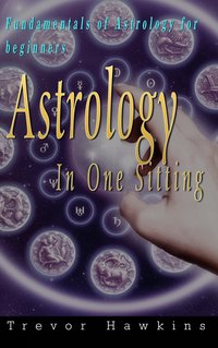 Astrology In One Sitting - Trevor Hawkins - ebook