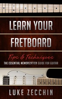 Learn Your Fretboard - Luke Zecchin - ebook