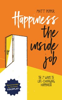 Happiness The Inside Job - Matt Pepper - ebook
