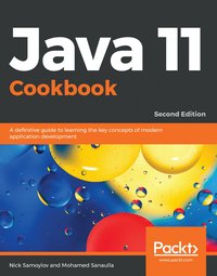 Java 11 Cookbook - Nick Samoylov - ebook