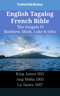 English Tagalog French Bible - The Gospels IV - Matthew, Mark, Luke & John - TruthBeTold Ministry - ebook