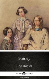 Shirley by Charlotte Bronte (Illustrated)