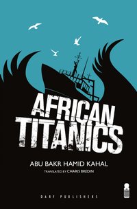 African Titanics - Abu Bakr Khaal - ebook