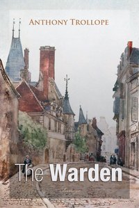 The Warden - Anthony Trollope - ebook