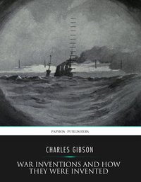 War Inventions and How They Were Invented - Charles Gibson - ebook