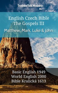 English Czech Bible - The Gospels III - Matthew, Mark, Luke and John - TruthBeTold Ministry - ebook