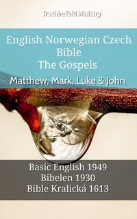 English Norwegian Czech Bible - The Gospels - Matthew, Mark, Luke & John - TruthBeTold Ministry - ebook