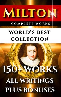 John Milton Complete Works – World’s Best Collection - John Milton - ebook