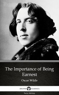 The Importance of Being Earnest by Oscar Wilde (Illustrated) - Oscar Wilde - ebook