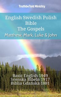 English Swedish Polish Bible - The Gospels - Matthew, Mark, Luke & John - TruthBeTold Ministry - ebook