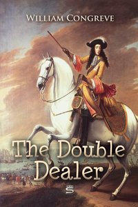 The Double-Dealer: A Comedy - William Congreve - ebook