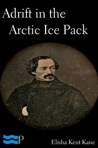 Adrift in the Arctic Ice Pack - Elisha Kent Kane - ebook