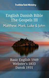 English Danish Bible - The Gospels III - Matthew, Mark, Luke and John - TruthBeTold Ministry - ebook