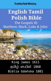 English Tamil Polish Bible - The Gospels III - Matthew, Mark, Luke & John - TruthBeTold Ministry - ebook