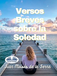 Versos Breves Sobre La Soledad - Juan Moisés De La Serna - ebook