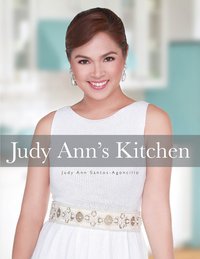Judy Ann's Kitchen - Judy Ann Santos-Agoncillo - ebook