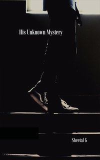 His Unknown Mystery - Sheetal G - ebook