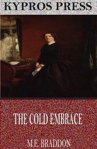 The Cold Embrace - M.E. Braddon - ebook