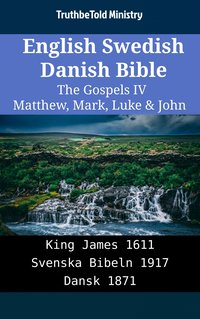 English Swedish Danish Bible - The Gospels IV - Matthew, Mark, Luke & John - TruthBeTold Ministry - ebook