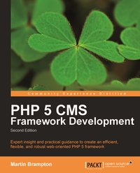 PHP 5 CMS Framework Development - Martin Brampton - ebook