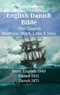 English Danish Bible - The Gospels - Matthew, Mark, Luke & John - TruthBeTold Ministry - ebook