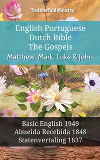 English Portuguese Dutch Bible - The Gospels - Matthew, Mark, Luke & John - TruthBeTold Ministry - ebook