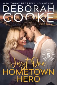 Just One Hometown Hero - Deborah Cooke - ebook