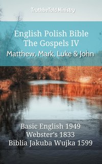 English Polish Bible - The Gospels IV - Matthew, Mark, Luke and John - TruthBeTold Ministry - ebook
