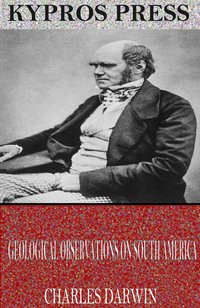 Geological Observations on South America - Charles Darwin - ebook