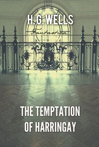 The Temptation of Harringay - H. G. Wells - ebook