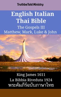 English Italian Thai Bible - The Gospels III - Matthew, Mark, Luke & John - TruthBeTold Ministry - ebook