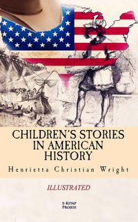 Children's Stories in American History - Henrietta Christian Wright - ebook