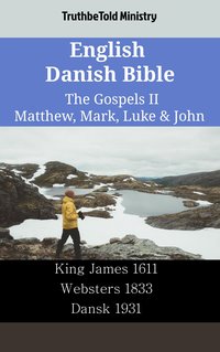 English Danish Bible - The Gospels II - Matthew, Mark, Luke & John - TruthBeTold Ministry - ebook