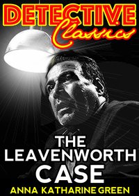 The Leavenworth Case - Anna Katharine Green - ebook