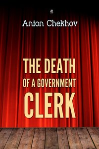 The Death of a Government Clerk - Anton Chekhov - ebook