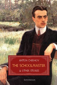 The Schoolmaster and Other Stories - Anton Chekhov - ebook