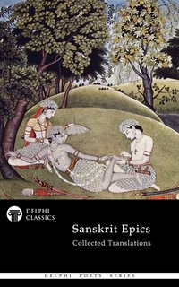 Delphi Collected Sanskrit Epics (Illustrated) - Valmiki - ebook