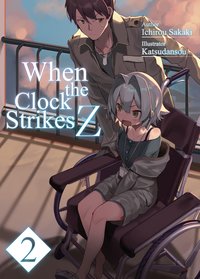 When the Clock Strikes Z: Volume 2 - Ichirou Sakaki - ebook