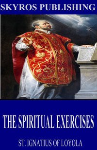 The Spiritual Exercises - St. Ignatius of Loyola - ebook