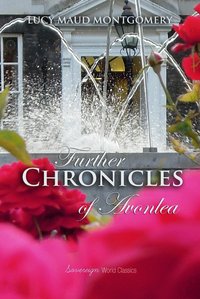 Further Chronicles of Avonlea - Lucy Montgomery - ebook