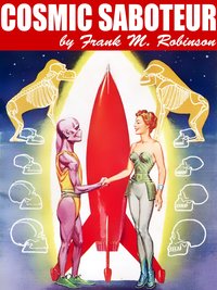 Cosmic Saboteur - Frank M. Robinson - ebook