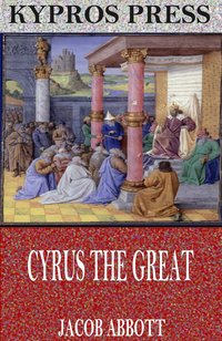 Cyrus the Great - Jacob Abbott - ebook