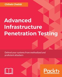 Advanced Infrastructure Penetration Testing - Chiheb Chebbi - ebook