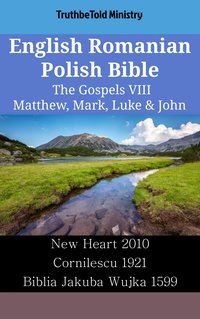 English Romanian Polish Bible - The Gospels VIII - Matthew, Mark, Luke & John - TruthBeTold Ministry - ebook